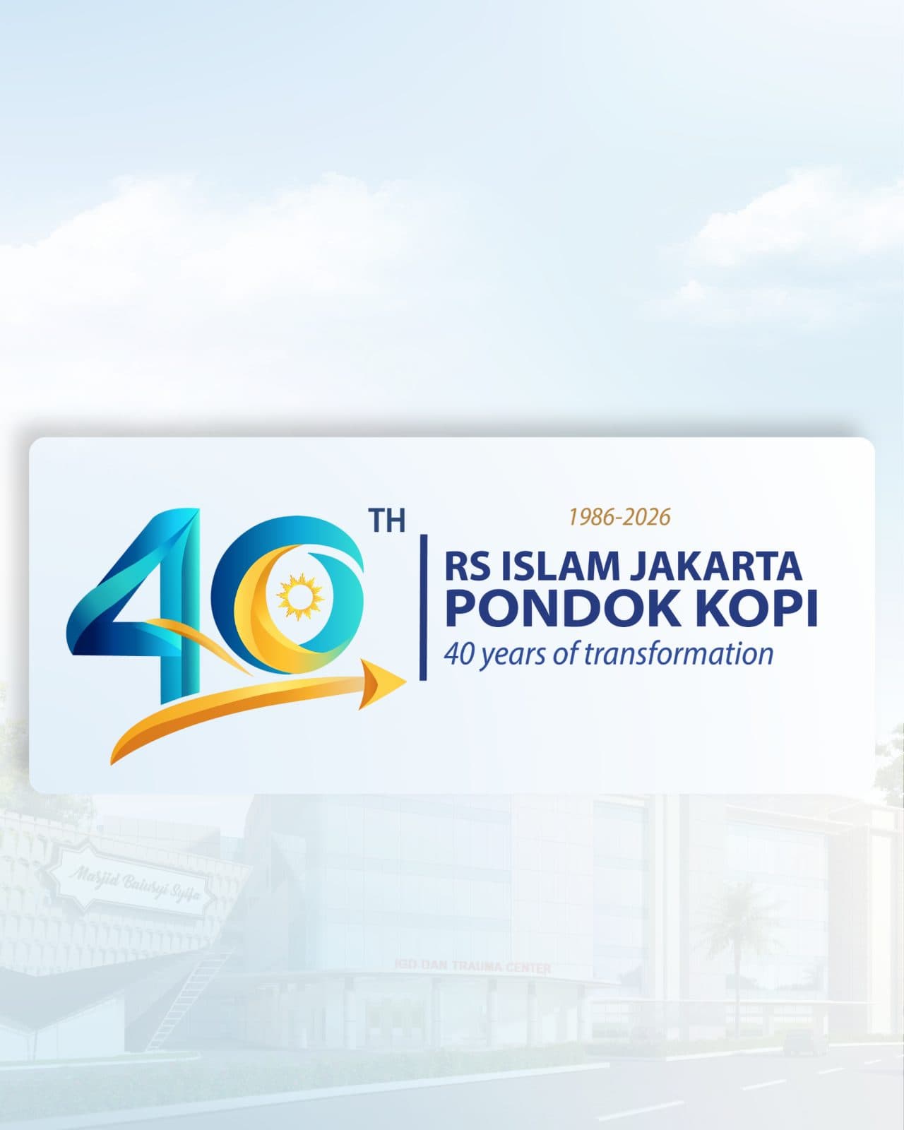 Sambut Milad ke-40, RS Islam Jakarta Pondok Kopi Perkenalkan Identitas Visual dengan Semangat Transformasi